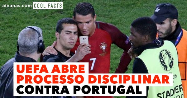 UEFA Abre Processo Disciplinar Contra Portugal Ainanas