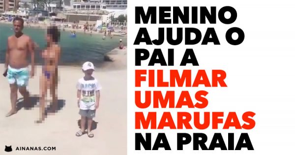 Menino ajuda o pai a FILMAR UMAS MARUFAS na Praia