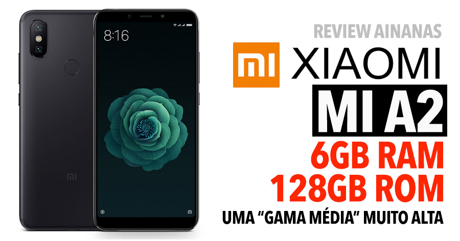 Xiaomi Mi A2 com 6GB RAM: Esta gama média é muito ALTA!