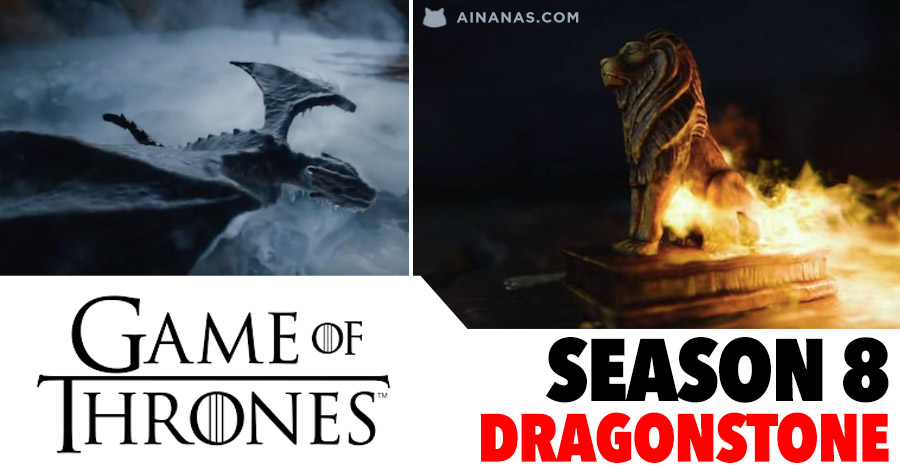 GAME OF THRONES: Season 8 – Dragonstone