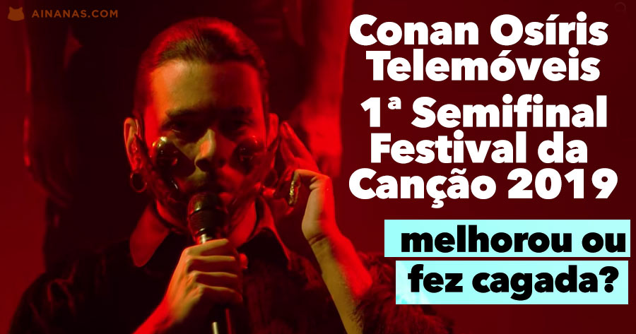 Conan Osíris: Telemóveis na 1ª Semifinal do Festival da Canção 2019