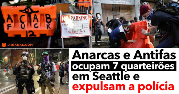Anarcas e Antifas OCUPAM 7 quarteirões em Seattle e Expulsam a Polícia