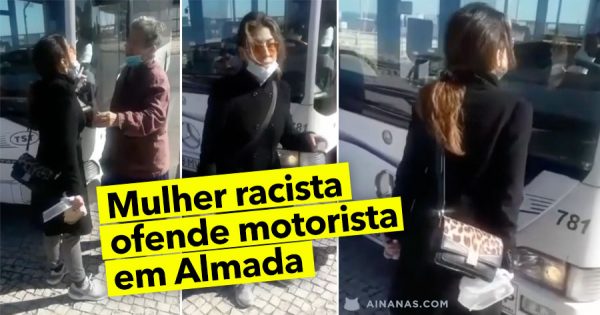 Mulher RACISTA insulta motorista de autocarro em Almada