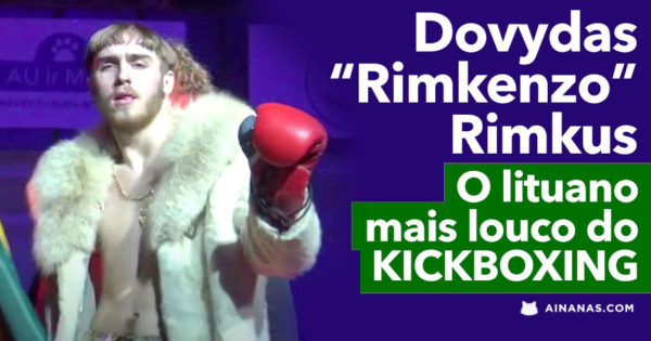 Rimkenzo: O Lituano MAIS LOUCO do Kickboxing
