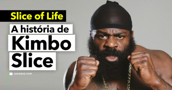 SLICE OF LIFE: A lenda de KIMBO SLICE