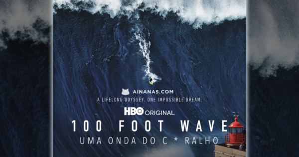 100 FOOT WAVE: ondas da Nazaré estão na HBO