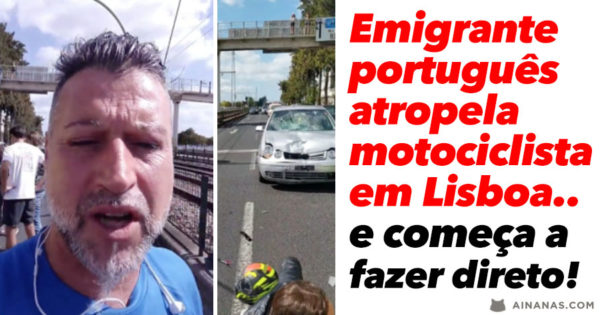 Idiota atropela motociclista em Lisboa e começa a fazer diretos