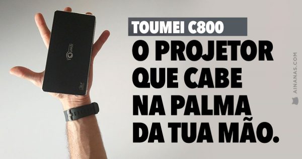 TOUMEI C800: um projetor que cabe na palma da tua mão