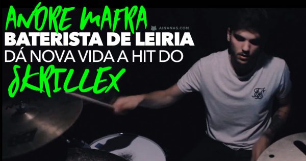 BATERISTA TUGA dá nova vida a música do Skrillex