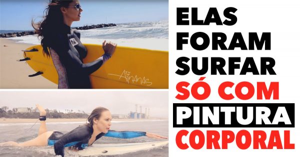 Surfistas vão para a água só com PINTURA CORPORAL