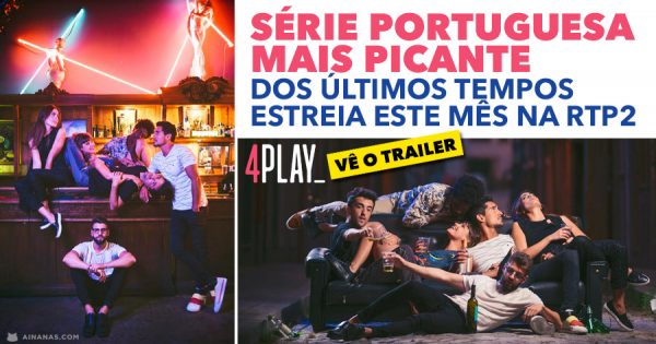 Série Portuguesa MAIS PICANTE dos últimos tempos estreia este mês na RTP