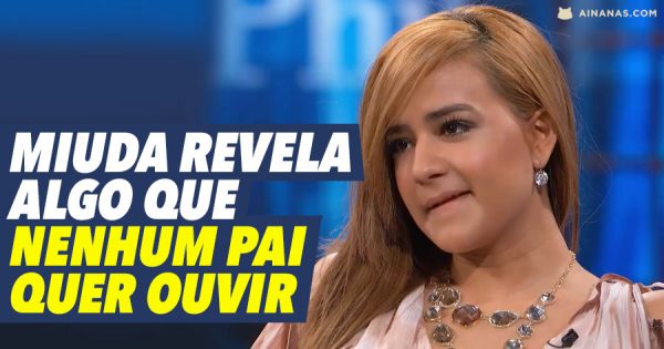 Miuda Revela ao pai algo que NENHUM PAI QUER OUVIR