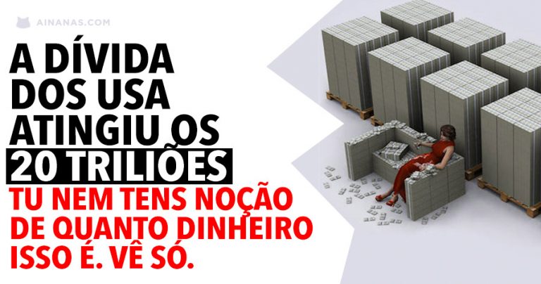 A dívida pública dos USA atingiu os 20 Triliões. Tu não tens noção de