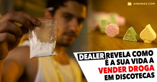 Dealer revela como é a sua vida a VENDER DROGA em Discotecas