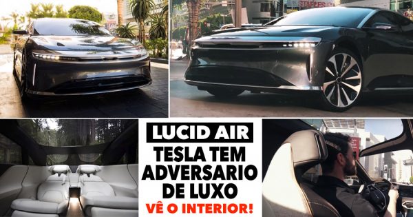LUCID AIR: “Tesla Killer” com 1000HP e interior hyper luxuoso