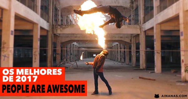 PEOPLE ARE AWESOME 2017: Os melhores do ano