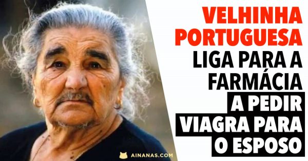 Velhota Portuguesa liga para a farmácia para COMPRAR VIAGRA