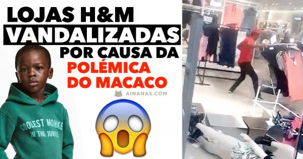 Lojas da H&M vandalizadas em resposta à “polémica do macaco”.