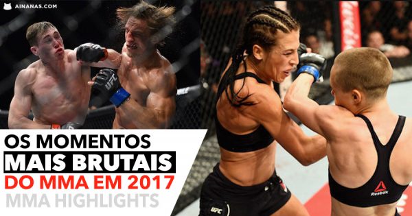 MMA HIGHLIGHTS: Os momentos mais BRUTAIS do MMA em 2017