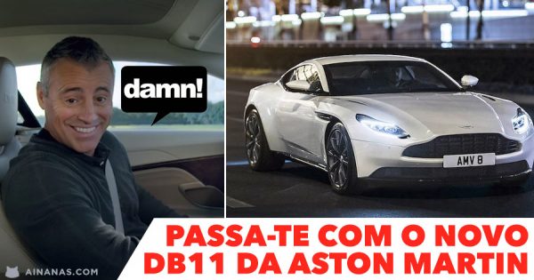DAMN. Passa-te com o novo DB11 da Aston!