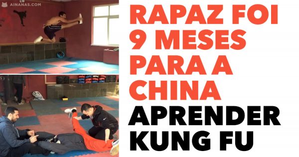 Rapaz foi 9 meses para a China aprender Kung Fu