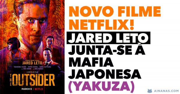 THE OUTSIDER: Jared Leto junta-se à Mafia Japonesa YAKUZA