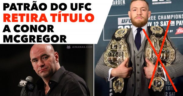 Patrão do UFC RETIRA TÍTULO a Conor McGregor