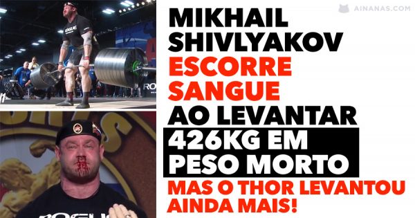 MIKHAIL SHIVLYAKOV escorre sangue ao levantar 426kg em peso morto