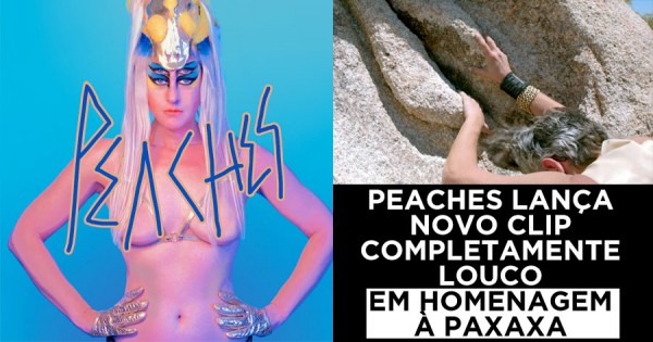 Peaches Lança Novo Clip em Homenagem à Paxaxa