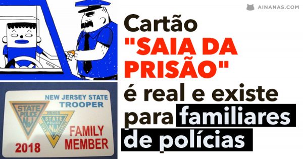 Cartão “SAIA DA PRISÃO” é real e existe para familiares de polícias