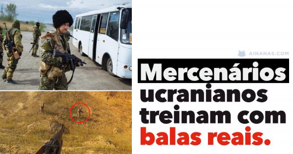 Mercenários Ucranianos são treinados com BALAS REAIS