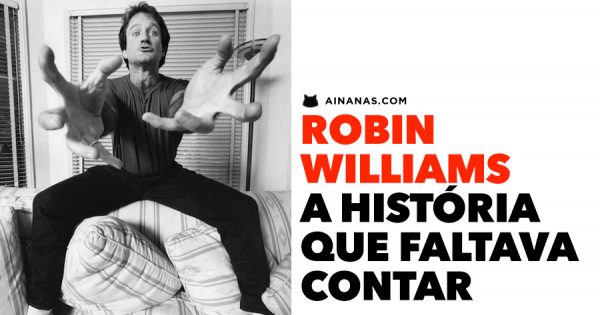 ROBIN WILLIAMS: a história que faltava contar