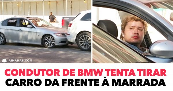 Condutor de BMW tenta tirar carro da frente À MARRADA