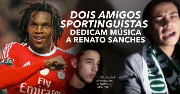 Dois Sportinguistas Dedicam Música a RENATO Sanches