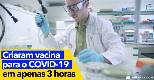 Laboratório criou vacina para o COVID-19 em apenas 3 HORAS