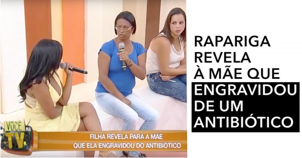 Rapariga Conta à Mãe que ENGRAVIDOU DO ANTIBIÓTICO