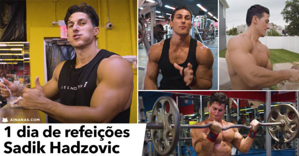 1 DIA de Refeições com o Bodybuilder Sadik Hadzovic