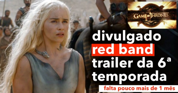 RED BAND Trailer de Game of Thrones S06 Divulgado