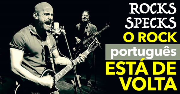 ROCKS SPECKS: O rock voltou a Portugal