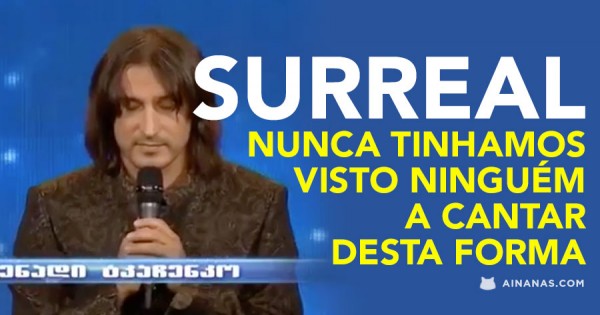 SURREAL: Nunca tinhamos visto ninguém cantar desta forma