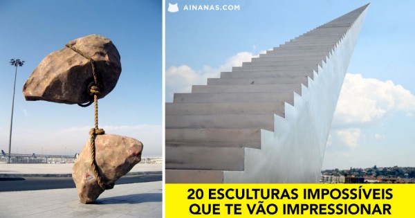20 Esculturas “Impossíveis” que te vão Impressionar