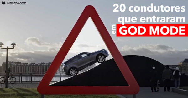20 Condutores que Entraram em GOD MODE