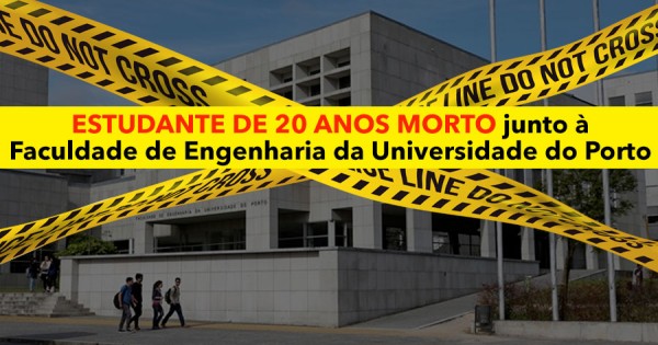 Estudante de 20 anos Morto Junto a Faculdade de Engenharia da Universidade no Porto