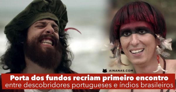 Porta dos Fundos Gozam com a Colonização do Brasil pelos Portugueses