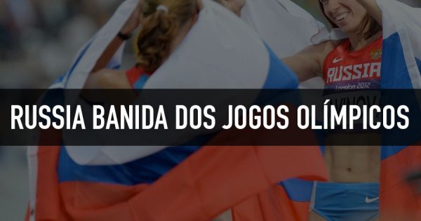 Russia Banida dos Jogos Olímpicos