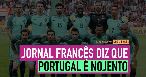 Jornal Francês diz que Portugal é NOJENTO