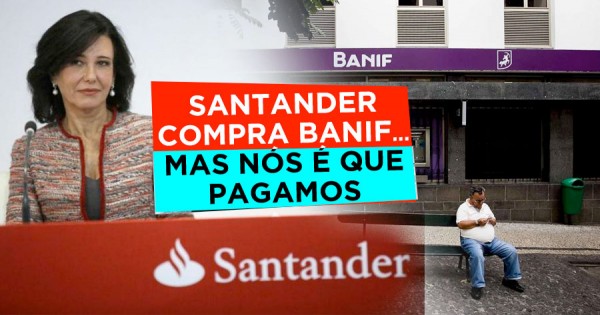 BANIF vendido ao Santander… mas nós é que Pagamos