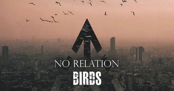 Voa ao Som de BIRDS, a nova dos No Relation