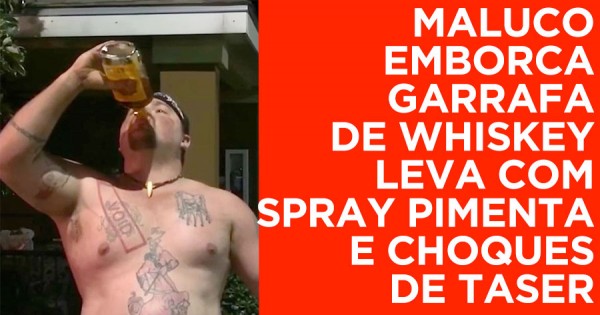 Whiskey + Spray Pimenta + Taser = REDNECK MADNESS