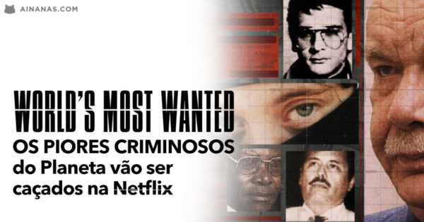 OS PIORES CRIMINOSOS do Mundo vão ser Caçados na Netflix